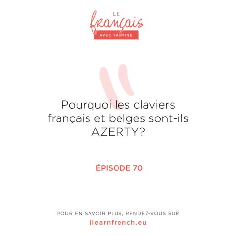 Épisode 70: Pourquoi les claviers français et belges sont-ils AZERTY?