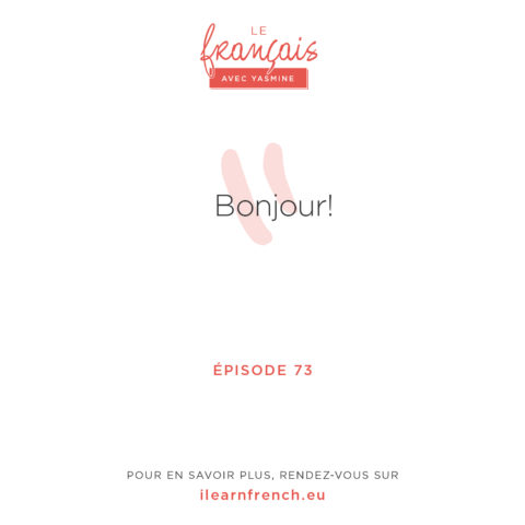 Épisode 73: Pourquoi le mot “bonjour” est-il si important en français?