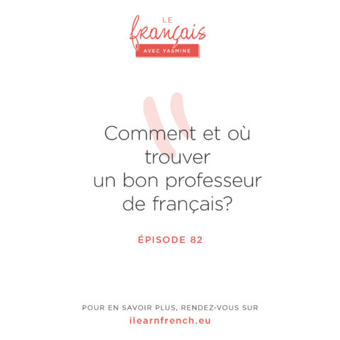 Épisode 82: Comment trouver un bon professeur de français