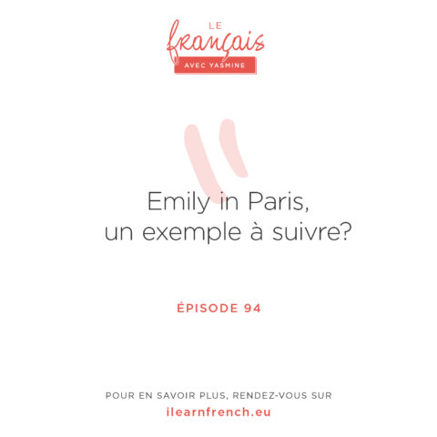 Épisode 94: Emily in Paris pour ou contre