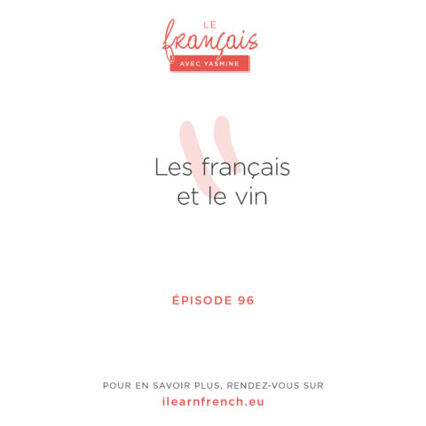 Épisode 96: Les français et le vin.