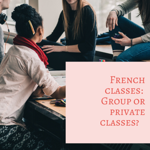 French classes : Pros and cons of learning French with a group versus private classes
