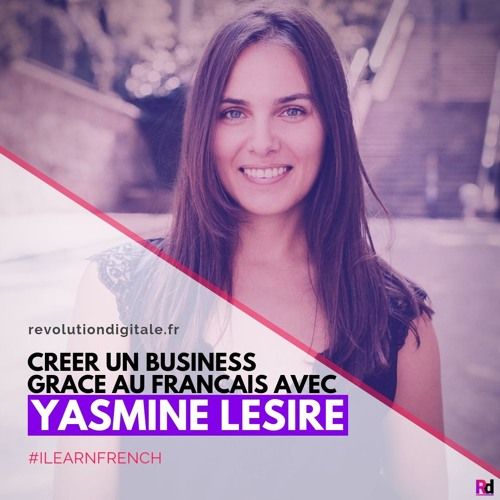 yasmine French podcast revolution digitale
