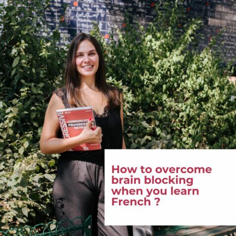 How To Overcome Brain Blocking When You Learn French