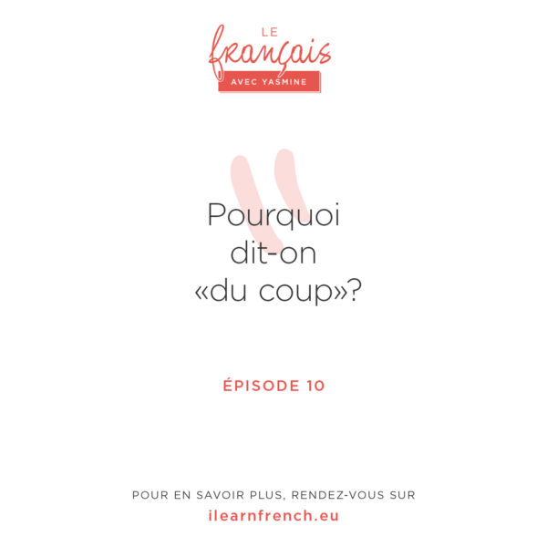 Episode 10: Du coup