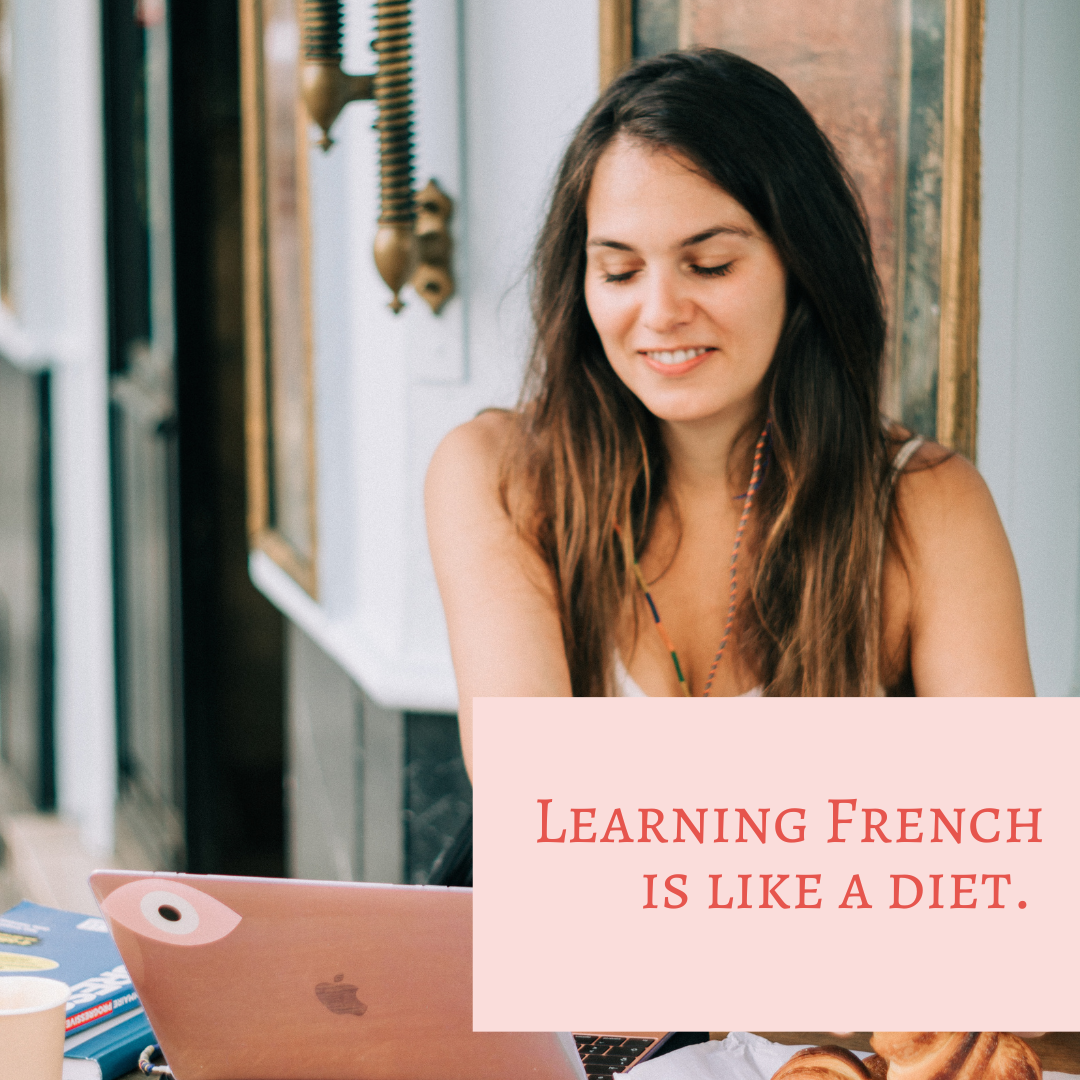 Why Learning French is Like A Diet I Learn French