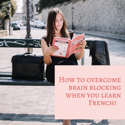 9 tips to overcome your brain blocks when you speak French