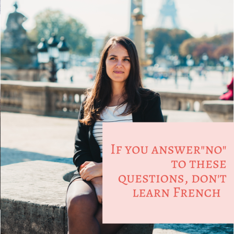 If You Reply « No » to These 14 Questions, Learning French Is Definitely NOT for You