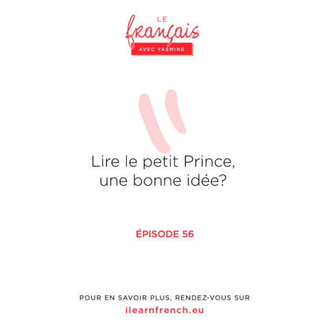 Épisode 56: Lire le petit Prince, une bonne idée?