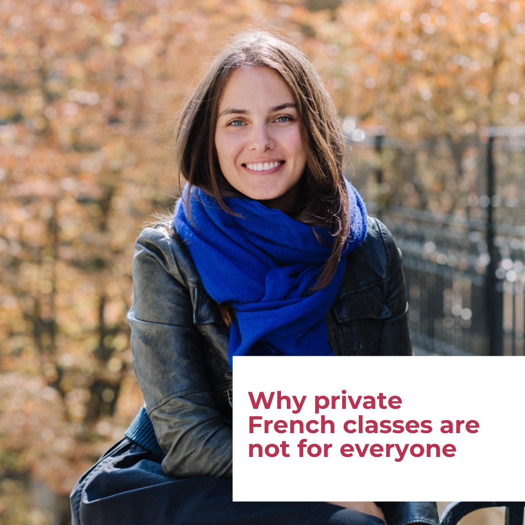 The Surprising Reasons Why Private French Classes Are NOT for everyone