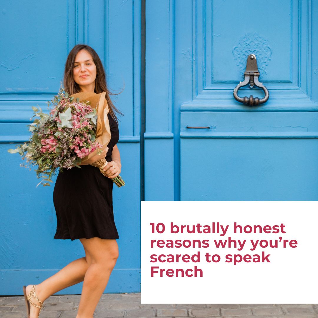 The 10 Brutally Honest Reasons Why You’re Still Scared To Speak French