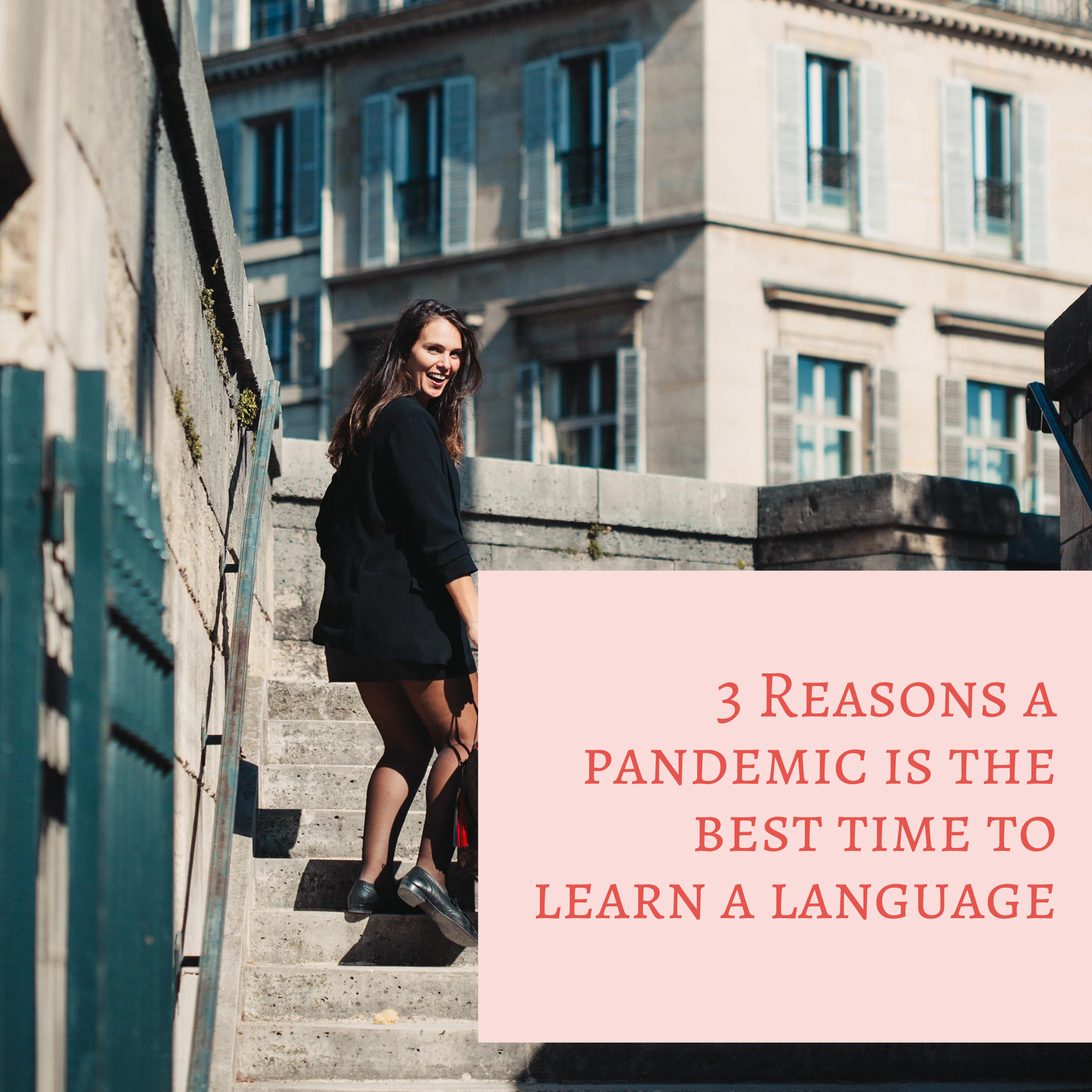 Blog 3 Reasons a pandemic is the best time to learn a language