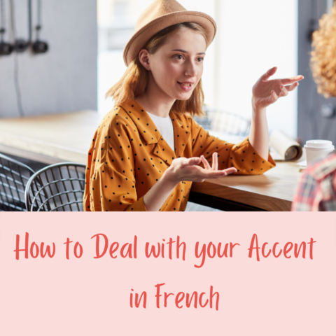 How to Deal with your Accent in French (4 Easy Tricks)