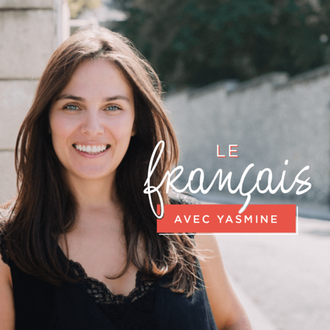 learn French by podcast with Le Francais avec Yasmine