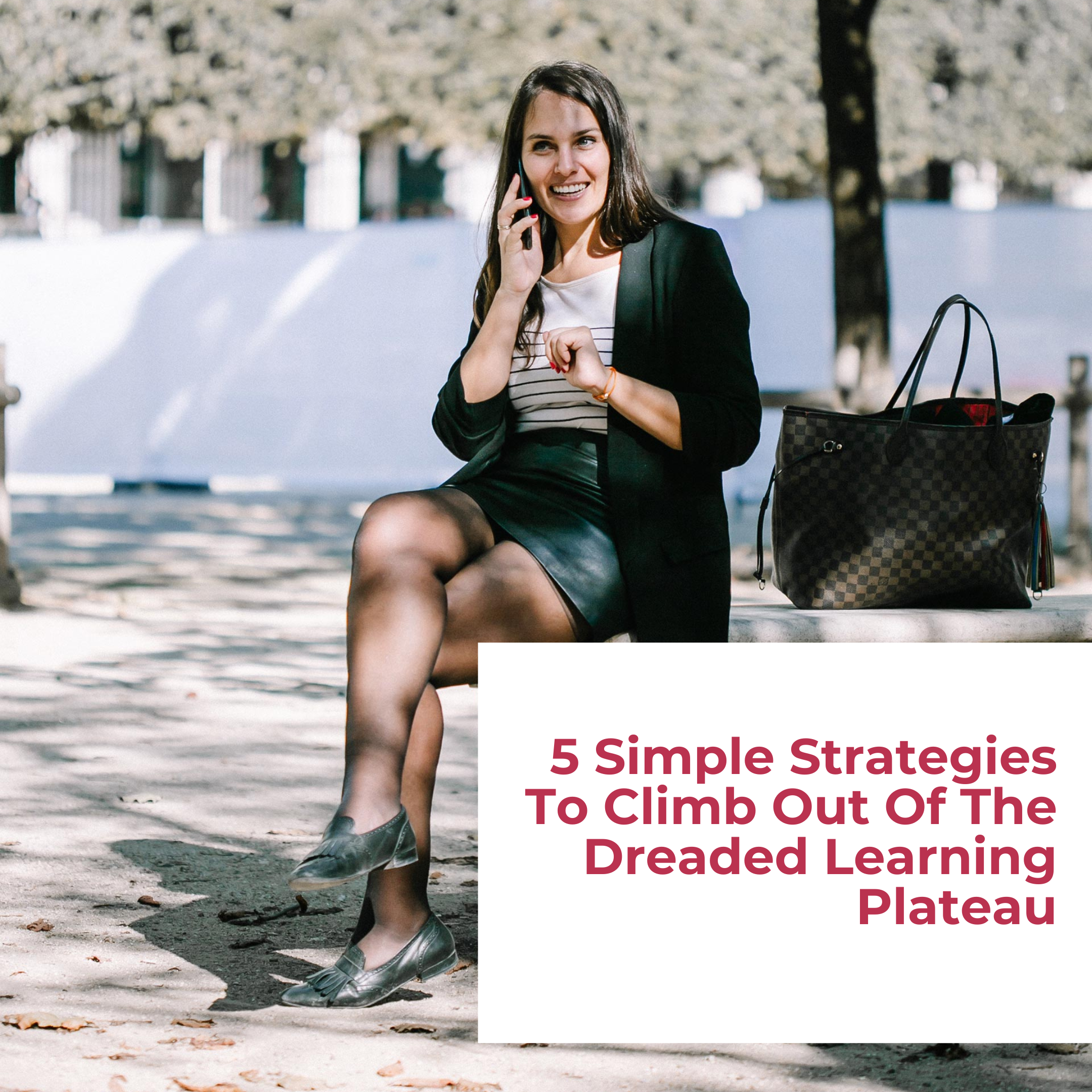 5 Simple Strategies To Climb Out Of The Dreaded Learning Plateau